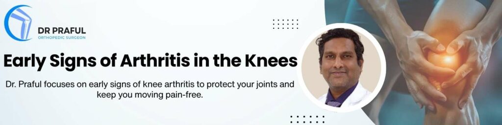 Early Signs of Arthritis in the Knees